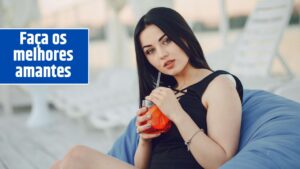 Faça os melhores amantes