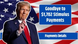 Goodbye to $1,702 Stimulus Payments
